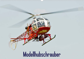 Modellhubschrauber / CH-Version (Wandkalender 2023 DIN A2 quer) von Selig,  Bernd