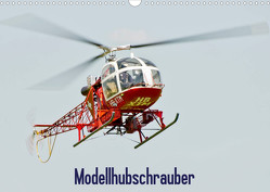Modellhubschrauber / CH-Version (Wandkalender 2023 DIN A3 quer) von Selig,  Bernd