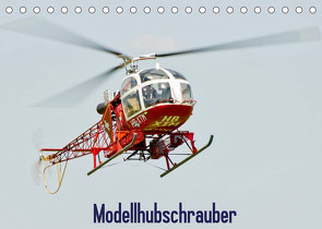 Modellhubschrauber (Tischkalender 2022 DIN A5 quer) von Selig,  Bernd
