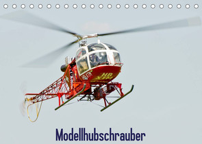 Modellhubschrauber (Tischkalender 2023 DIN A5 quer) von Selig,  Bernd