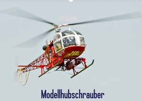 Modellhubschrauber (Wandkalender 2022 DIN A2 quer) von Selig,  Bernd