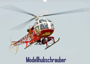 Modellhubschrauber (Wandkalender 2022 DIN A3 quer) von Selig,  Bernd
