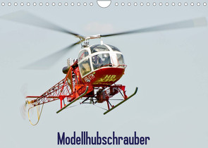 Modellhubschrauber (Wandkalender 2023 DIN A4 quer) von Selig,  Bernd