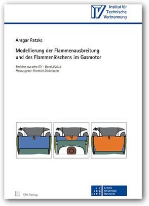 Modellierung der Flammenausbreitung und des Flammenlöschens im Gasmotor von Dinkelacker,  Friedrich, Ratzke,  Ansgar