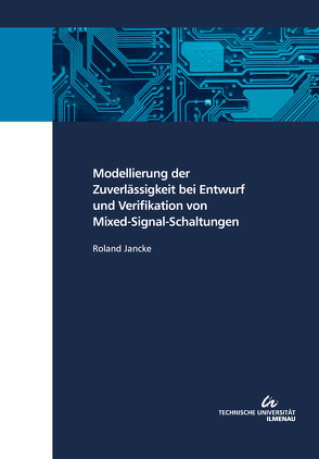 Modellierung der Zuverlässigkeit bei Entwurf und Verifikation von Mixed-Signal-Schaltungen von Jancke,  Roland