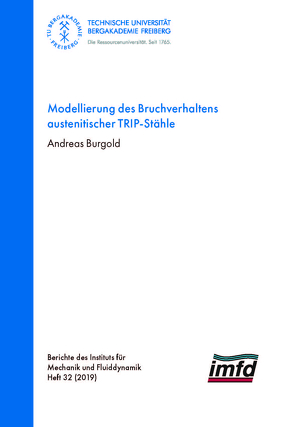 Modellierung des Bruchverhaltens austenitischer TRIP-Stähle von Burgold,  Andre4as