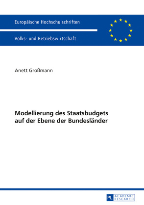 Modellierung des Staatsbudgets auf der Ebene der Bundesländer von Großmann,  Anett