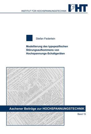 Modellierung des typspezifischen Störungsaufkommens von Hochspannungs-Schaltgeräten von Federlein,  Stefan