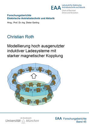 Modellierung hoch ausgenutzter induktiver Ladesysteme mit starker magnetischer Kopplung von Roth,  Christian