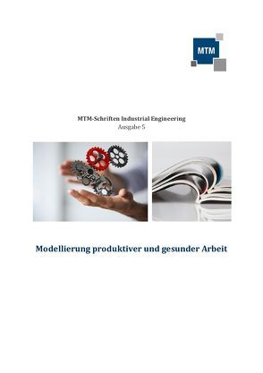 Modellierung produktiver und gesunder Arbeit von Ao. Univ.-Prof. Dipl.-Ing. Dr. techn. Kuhlang,  Peter