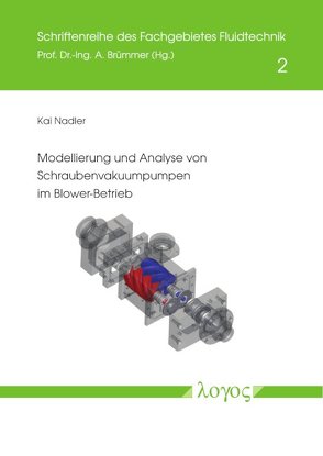 Modellierung und Analyse von Schraubenvakuumpumpen im Blower-Betrieb von Nadler,  Kai