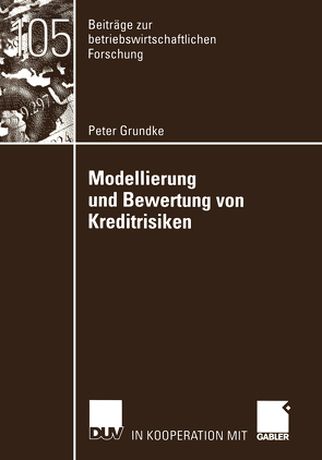 Modellierung und Bewertung von Kreditrisiken von Grundke,  Peter