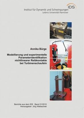 Modellierung und experimentelle Parameteridentifikation nichtlinearer Reibkontakte bei Turbinenschaufeln von Bürge,  Annika, Wallaschek,  Jörg