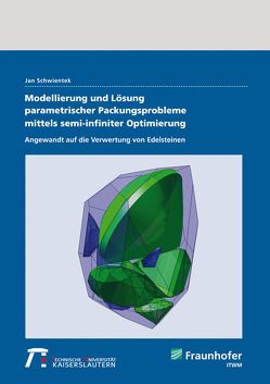 Modellierung und Lösung parametrischer Packungsprobleme mittels semi-infiniter Optimierung. von Schwientek,  Jan
