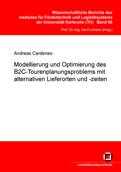 Modellierung und Optimierung des B2C-Tourenplanungsproblems mit alternativen Lieferorten und -zeiten von Cardeneo,  Andreas