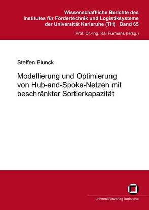 Modellierung und Optimierung von Hub-and-Spoke-Netzen mit beschränkter Sortierkapazität von Blunck,  Steffen
