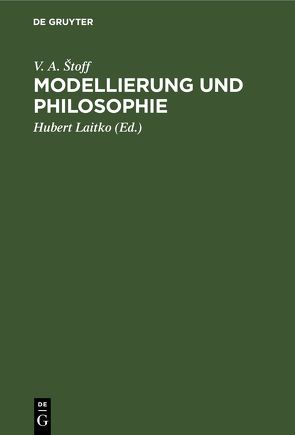 Modellierung und Philosophie von Laitko,  Hubert, Štoff,  V. A., Wollgast,  Siegfried