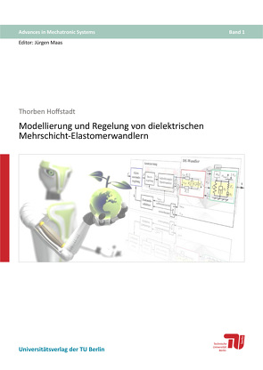 Modellierung und Regelung von dielektrischen Mehrschicht-Elastomerwandlern von Hoffstadt,  Thorben