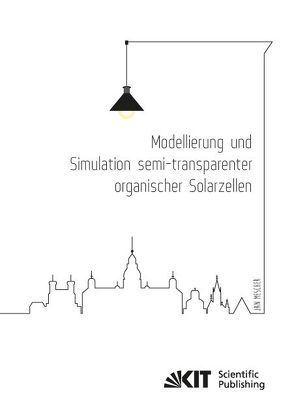 Modellierung und Simulation semi-transparenter organischer Solarzellen von Mescher,  Jan