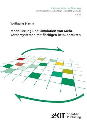 Modellierung und Simulation von Mehrkörpersystemen mit flächigen Reibkontakten von Stamm,  Wolfgang