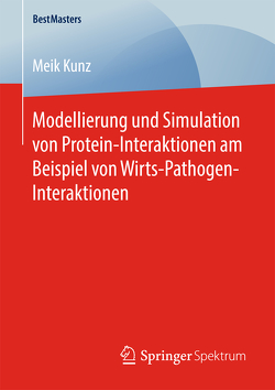 Modellierung und Simulation von Protein-Interaktionen am Beispiel von Wirts-Pathogen-Interaktionen von Kunz,  Meik