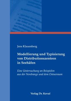 Modellierung und Typisierung von Distributionszentren in Seehäfen von Klauenberg,  Jens