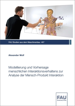 Modellierung und Vorhersage menschlichen Interaktionsverhaltens zur Analyse der Mensch-Produkt Interaktion von Wolf,  Alexander