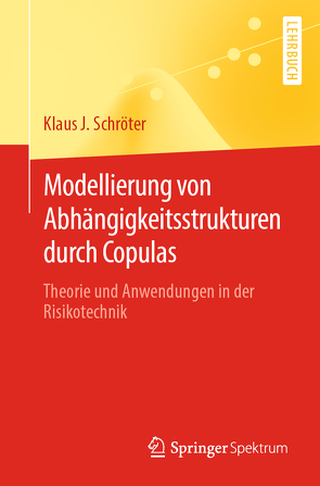 Modellierung von Abhängigkeitsstrukturen durch Copulas von Schröter,  Klaus J