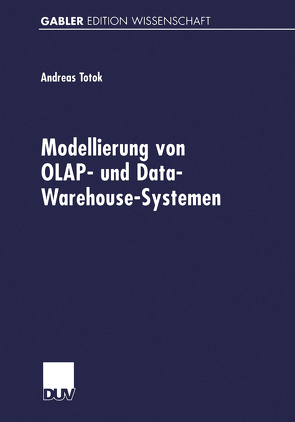 Modellierung von OLAP- und Data-Warehouse-Systemen von Totok,  Andreas