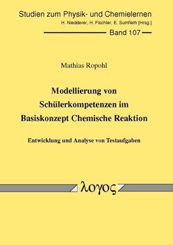Modellierung von Schülerkompetenzen im Basiskonzept Chemische Reaktion von Ropohl,  Mathias