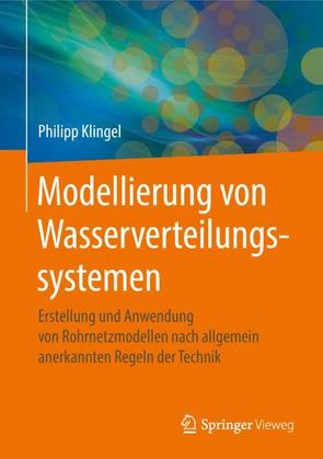 Modellierung von Wasserverteilungssystemen von Klingel,  Philipp