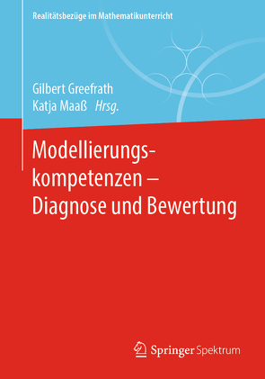 Modellierungskompetenzen – Diagnose und Bewertung von Greefrath,  Gilbert, Maaß,  Katja