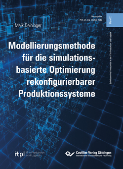 Modellierungsmethode für die simulationsbasierte Optimierung rekonfigurierbarer Produktionssysteme von Deininger,  Maik