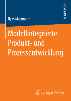 Modellintegrierte Produkt- und Prozessentwicklung von Mattmann,  Ilyas
