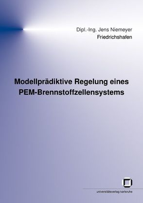 Modellprädiktive Regelung eines PEM-Brennstoffzellensystems von Niemeyer,  Jens