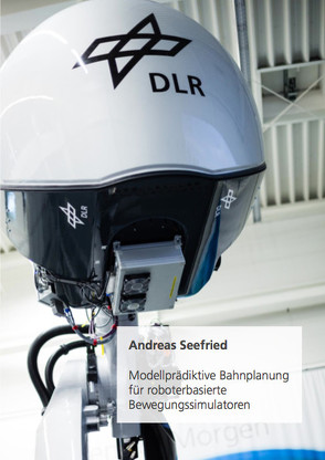Modellprädiktive Bahnplanung für roboterbasierte Bewegungssimulatoren von Seefried,  Andreas