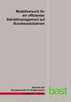Modellversuch für ein effizientes Störfallmanagement auf Bundesautobahnen von Skottke,  E.-M., Strahl,  G.