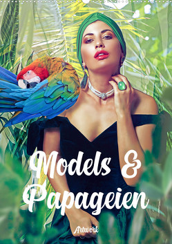 Models und Papageien – Artwork (Wandkalender 2023 DIN A2 hoch) von Brunner-Klaus,  Liselotte
