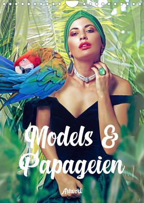 Models und Papageien – Artwork (Wandkalender 2023 DIN A4 hoch) von Brunner-Klaus,  Liselotte