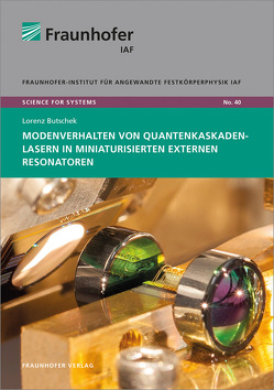 Modenverhalten von Quantenkaskadenlasern in miniaturisierten externen Resonatoren. von Ambacher,  Oliver, Butschek,  Lorenz