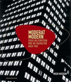 Moderat Modern von Boltenstein,  Erich, Eiblmayr,  Judith, Feller,  Barbara, Kos,  Wolfgang, Krasny,  Elke, Kristan,  Markus, Lachmayer,  Herbert, Lorbek,  Maja, Male,  Eva, Meder,  Iris, Pfolz,  Veronika, Rigele,  Georg, Stiller,  Adolph