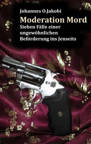 Moderation Mord von Jakobi,  Johannes O.