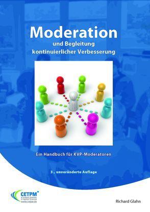 Moderation und Begleitung kontinuierlicher Verbesserung von Glahn,  Richard, May,  Constantin