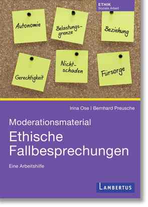 Moderationsmaterial Ethische Fallbesprechungen von Ose,  Irina, Preusche,  Bernhard