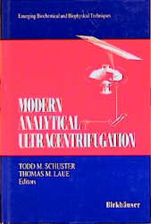 Modern Analytical Ultracentrifugation von Laue,  Thomas M, Schuster,  Todd M
