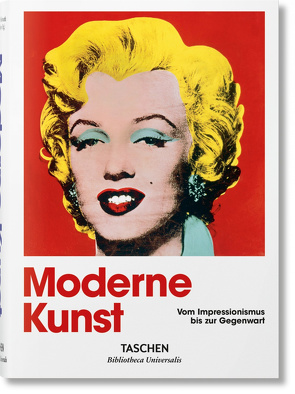 Modern Art. A History from Impressionism to Today von Holzwarth,  Hans Werner
