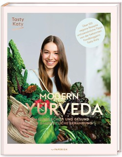 MODERN AYURVEDA von Tasty Katy (Katharina Döricht)