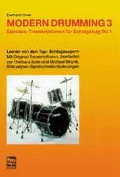 Modern Drumming. Schlagzeugschule mit CD zum Mitspielen / Modern Drumming 3, Schlagzeugschule, Transkriptionen von Stein,  Diethard, Strunk,  Michael