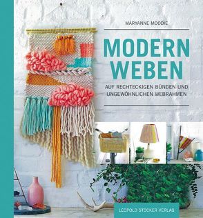 Modern Weben von Moodie,  Maryanne, Tancsits,  Claudia