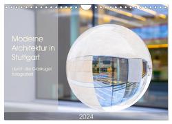 Moderne Architektur in Stuttgart durch die Glaskugel fotografiert (Wandkalender 2024 DIN A4 quer), CALVENDO Monatskalender von Scheurer,  Monika